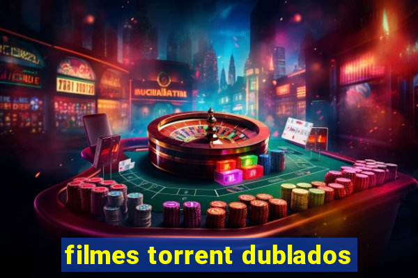 filmes torrent dublados